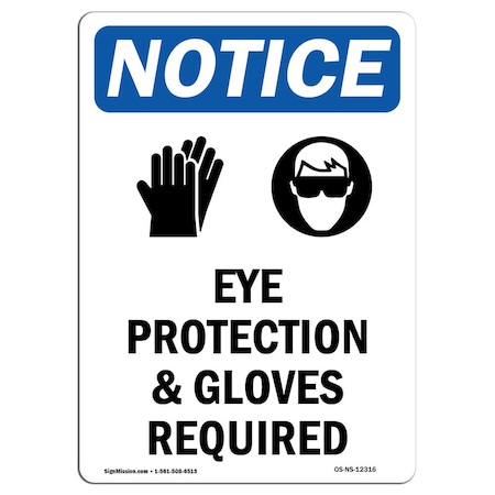 Signmission OSHA Notice Sign, Eye Protection & Gloves With Symbol, 24in X 18in Aluminum, 18" W, 24" H, Portrait OS-NS-A-1824-V-12316